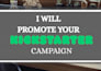 professionally promote optimize support your  crowdfunding campaign